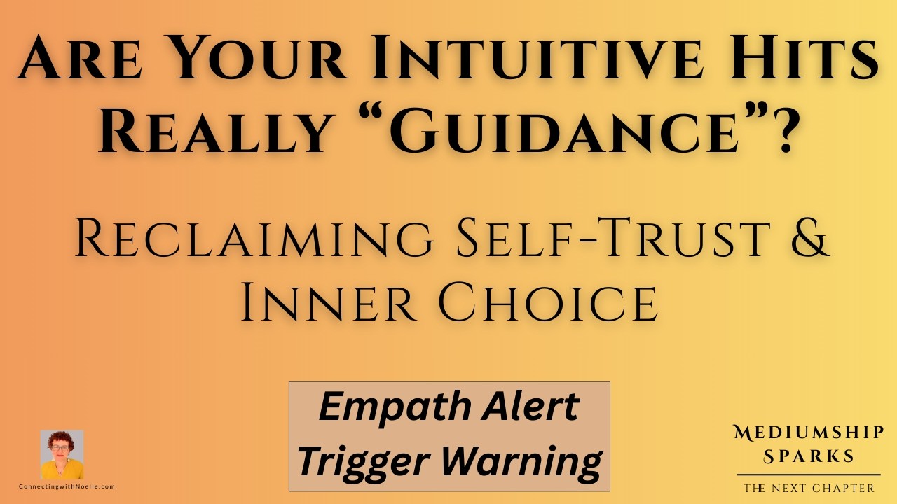 Are Your Intuitive Hits Really “Guidance”? Reclaiming Self-Trust & Inner Choice