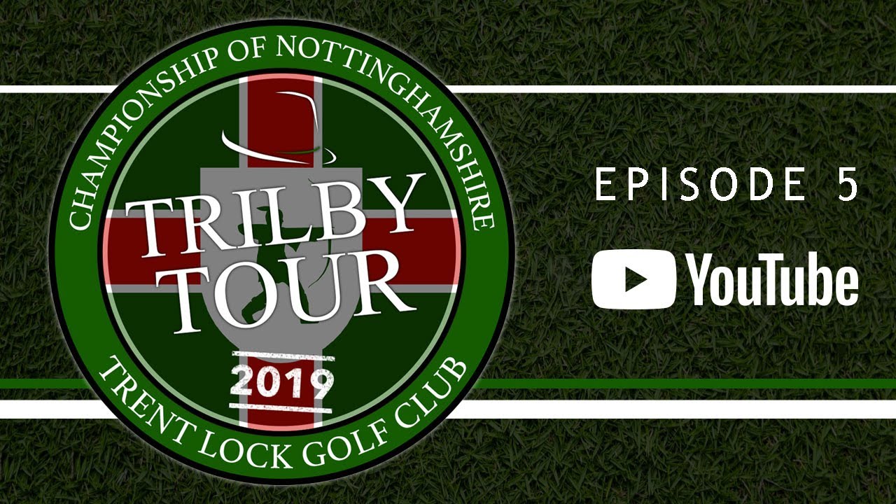 2019 Trilby Tour | Championship of Nottinghamshire - Trent Lock Golf Club