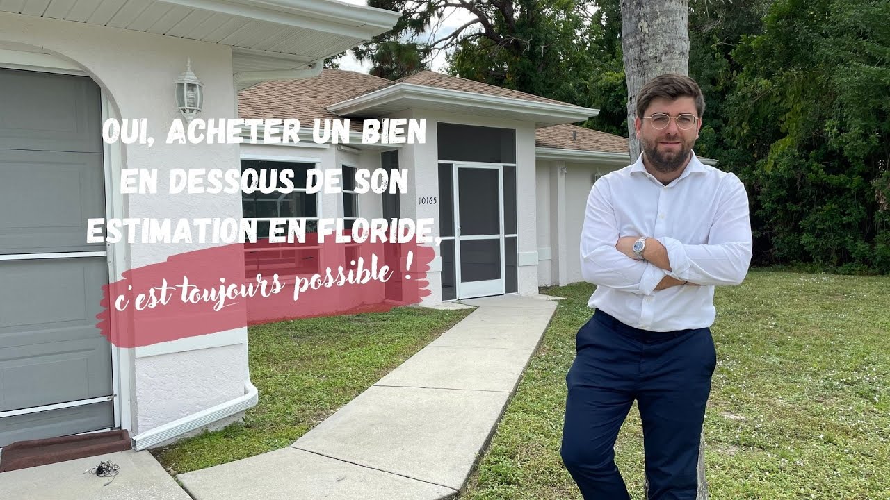 Oui, acheter un bien en dessous de son estimation en Floride, c'est toujours possible !