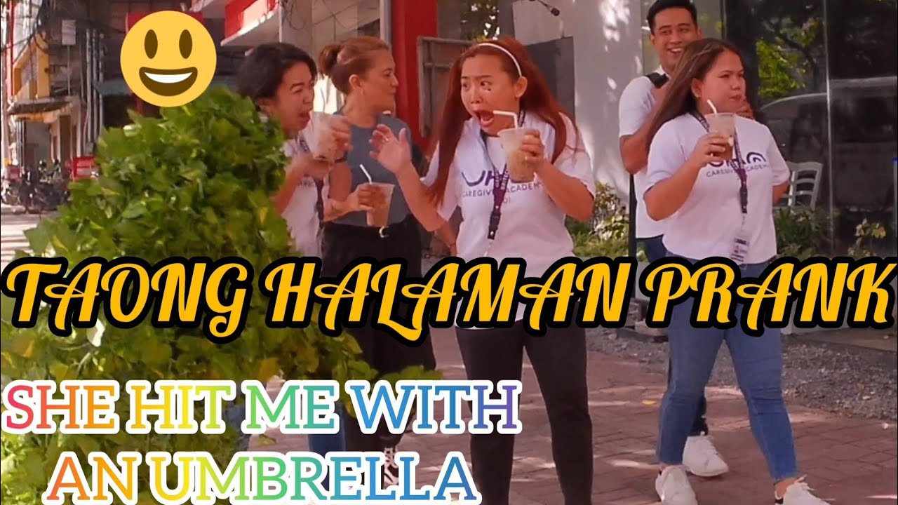 TAONG HALAMAN PRANK: SHE HIT ME, AN UMBRELLA AT DANAO, SANCIANGKO & JONES