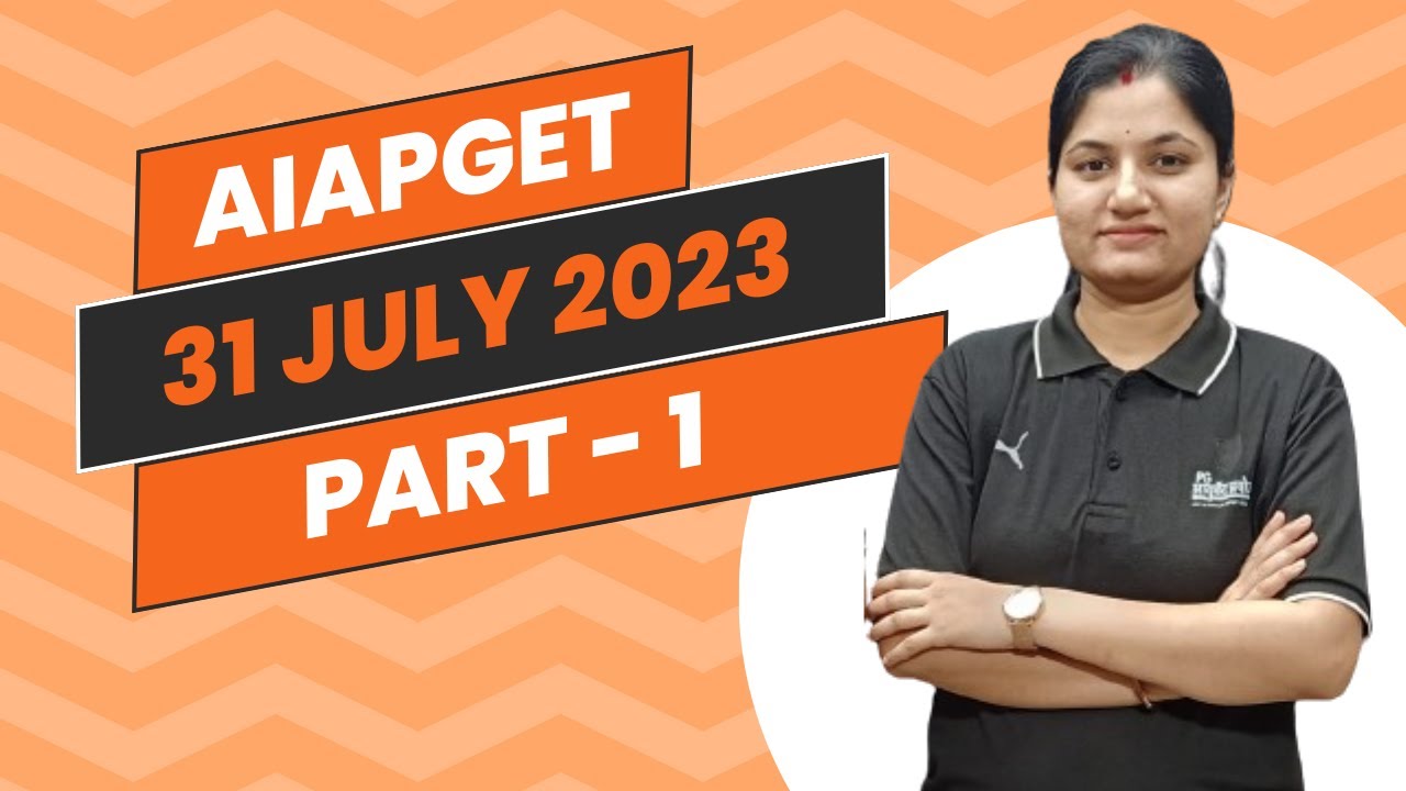 AIAPGET 31 July 2023 part - 01