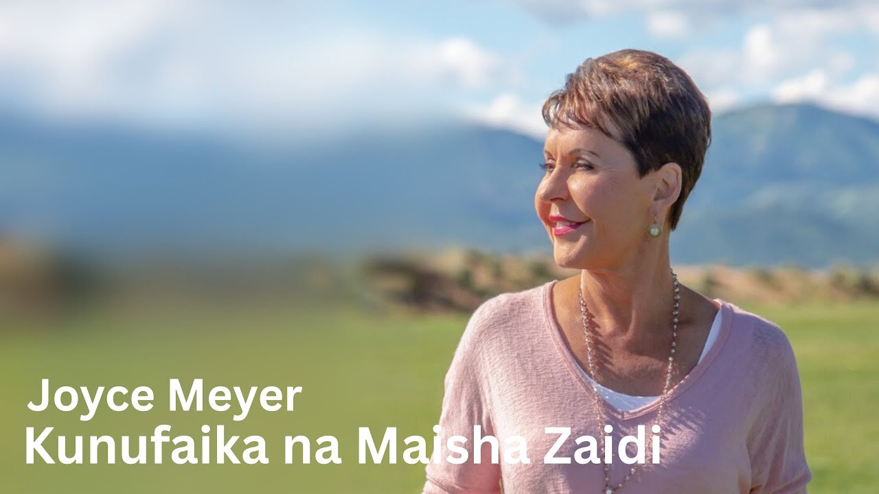 Kunufaika na Maisha Zaidi 🤩 Joyce Meyer