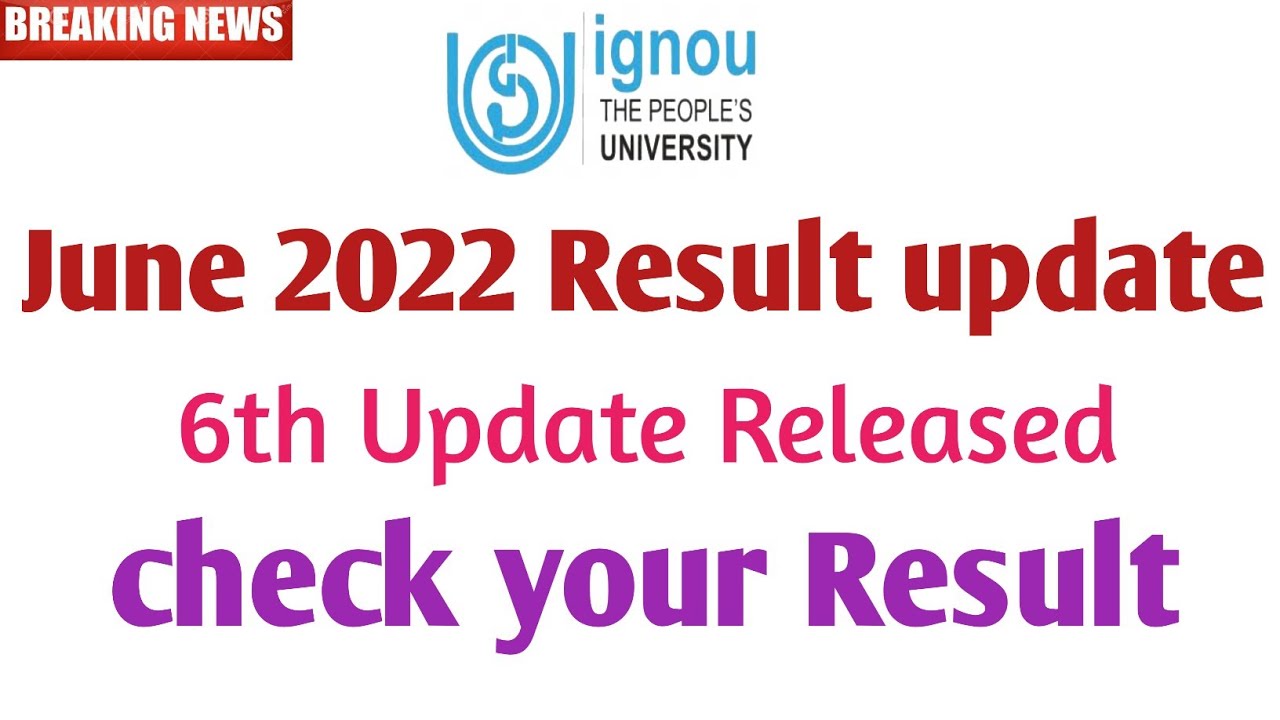 Ignou june 2022 Term End Exam Result Declared 6th Update published