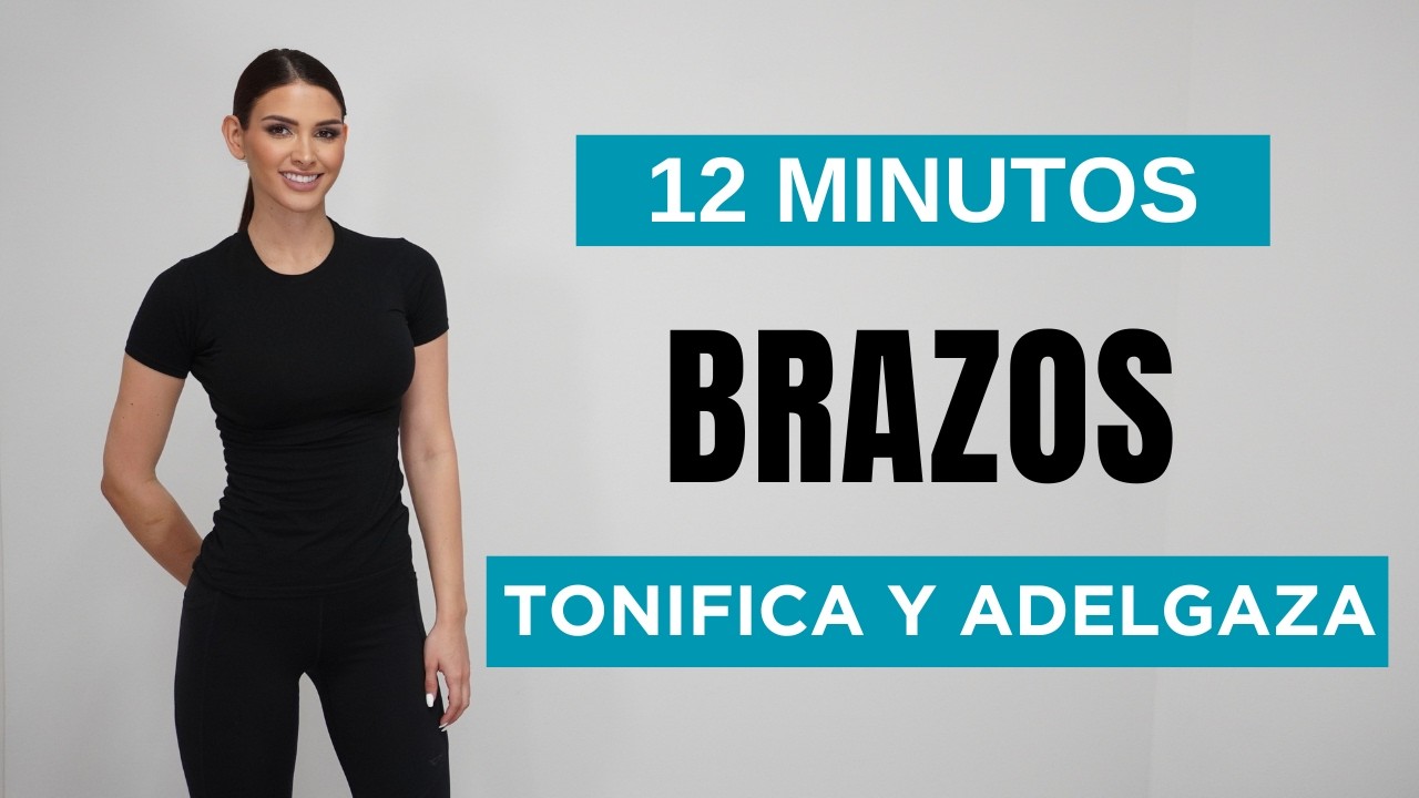 BRAZOS EN CASA | Adelgaza y Tonifica | 12 MIN