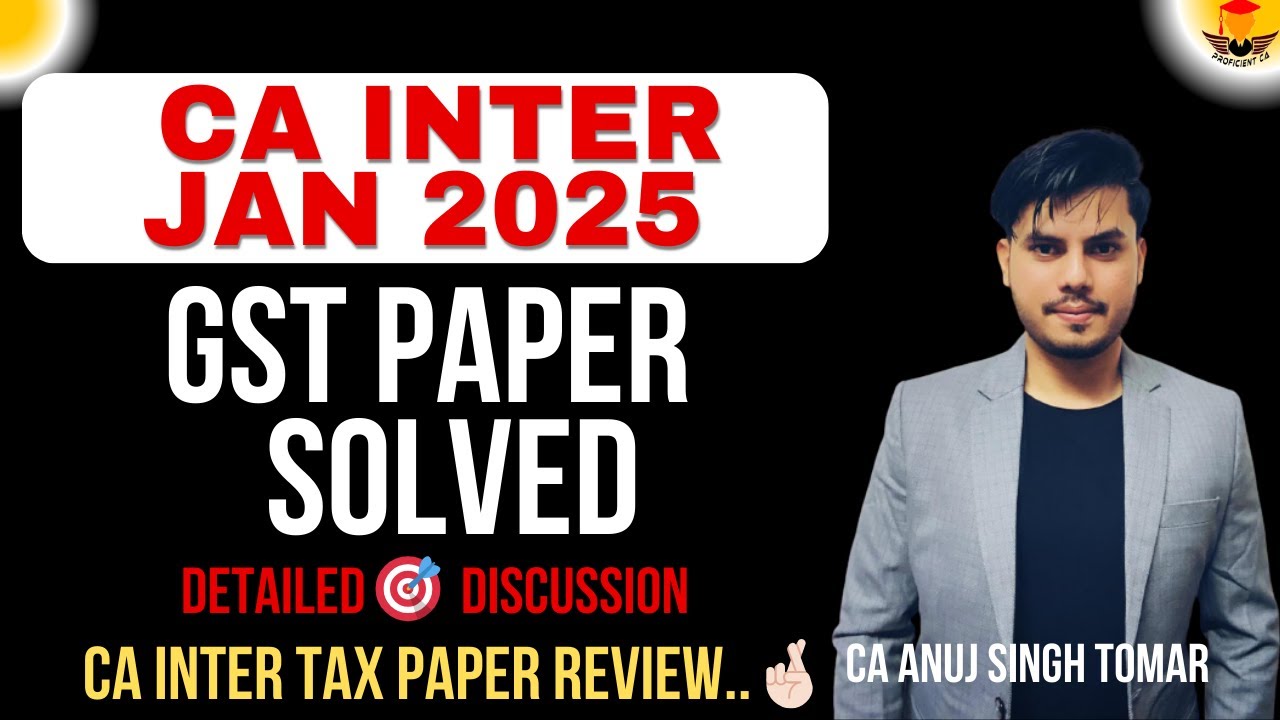 🎯Full GST Paper Solved | CA Inter Jan 2025 | Description Part Solution | CA Anuj Singh Tomar🔥