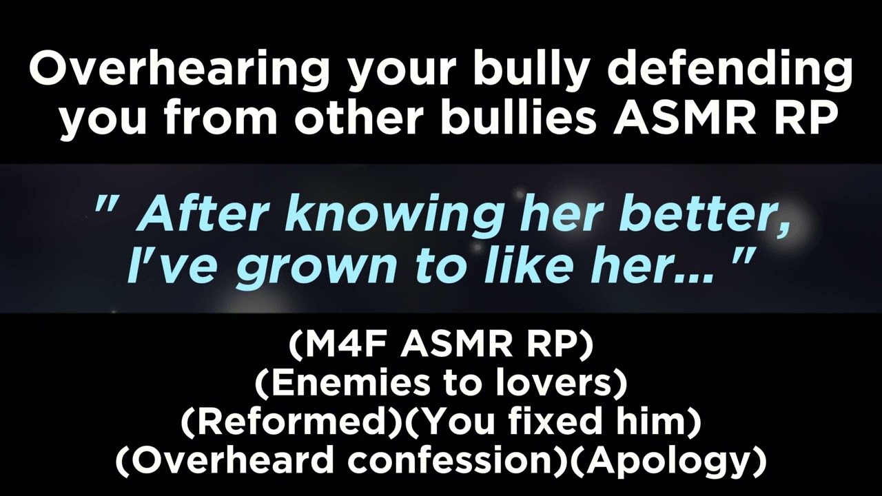 Overhearing your bully defending you from other bullies (M4F ASMR RP)(Enemies to lovers)(Apology)