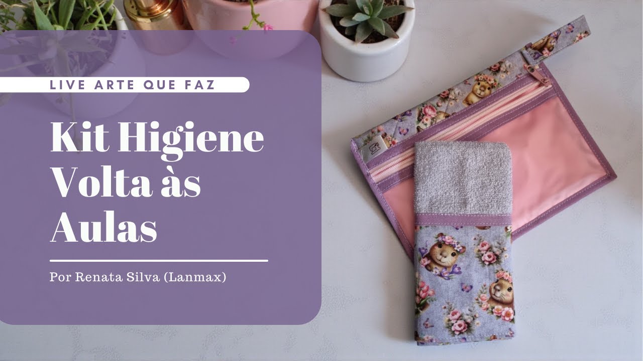 Kit Higiene Volta às aulas | Renata Silva | Lanmax
