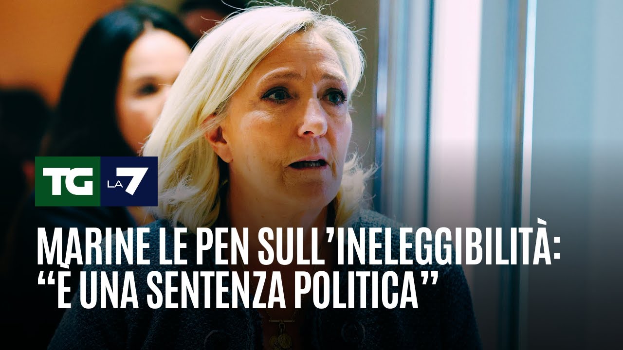 Marine Le Pen sull’ineleggibilità: “È una sentenza politica”