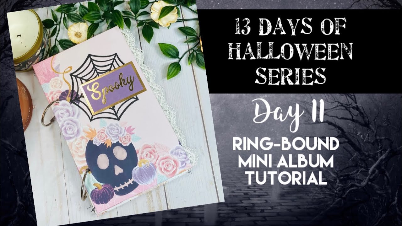 13 Days of Halloween DAY 11: Ring Bound Mini Album