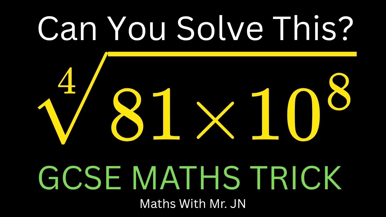 GCSE Maths Trick: ⁴√(81 × 10⁸) Solved in Seconds! / Maths with Mr. JN
