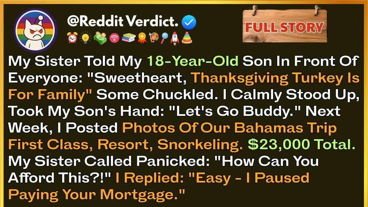 My Sister Told My 18-Year-Old Son In Front Of Everyone： ＂Sweetheart, Thanksgiving Turkey Is For...