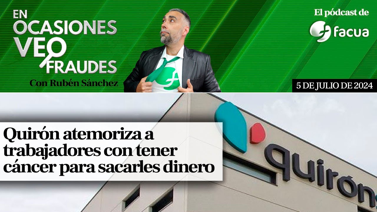 Quirón atemoriza a trabajadores con tener cánc*r para sacarles dinero | EN OCASIONES VEO FRAUDES