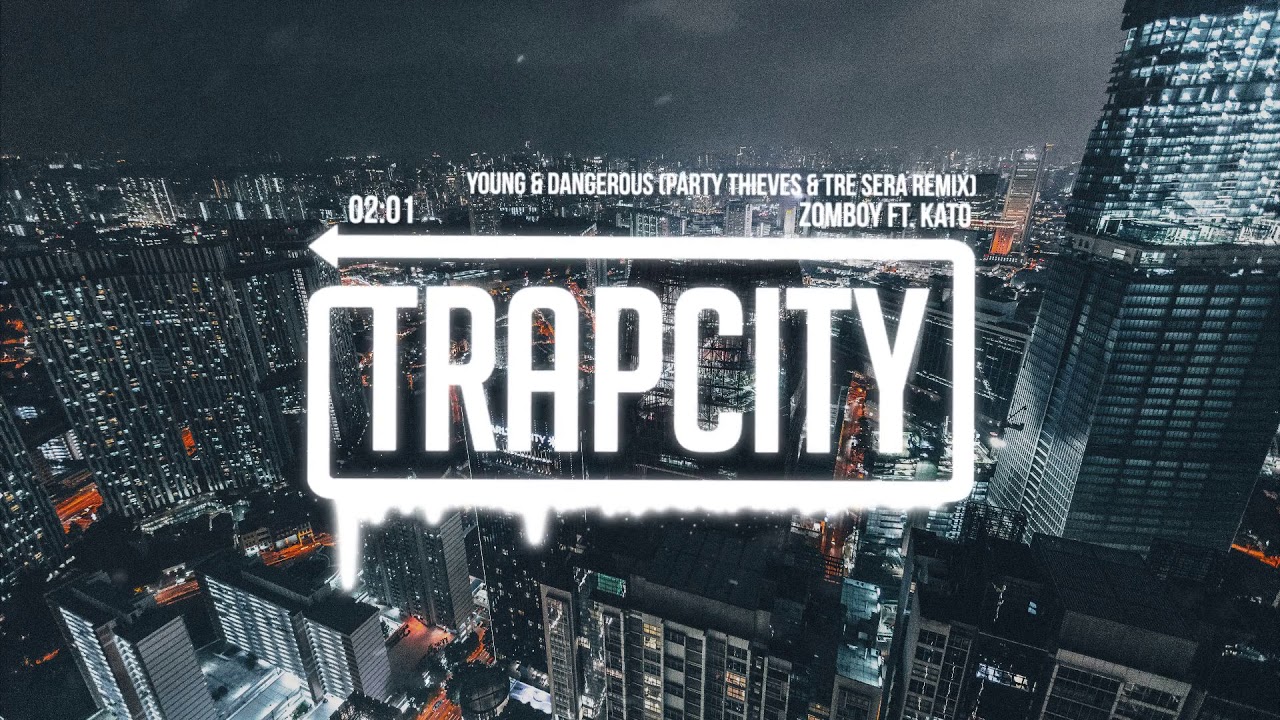 Zomboy - Young & Dangerous ft. Kato (PARTY THIEVES & Tre Sera Remix)