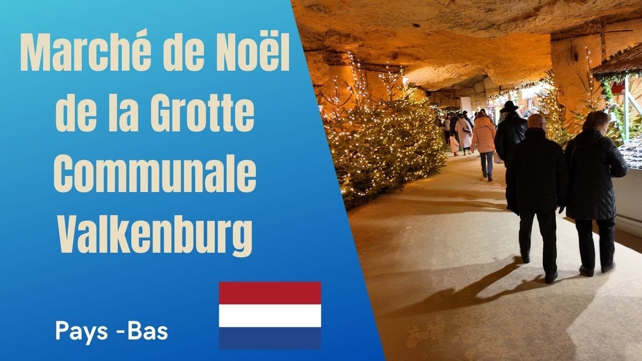 Marché de Noël de la Grotte Communale Valkenburg - Pays-Bas -2025 🇳🇱