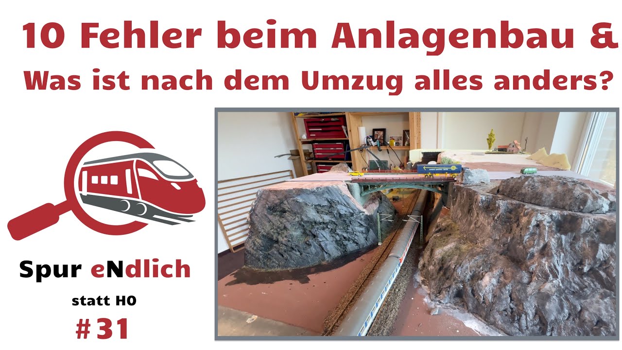 31. Spur eNdlich: Meine 10 Fehler beim Modelleisenbahnbau und Status Quo der Modellbahn nach Umzug