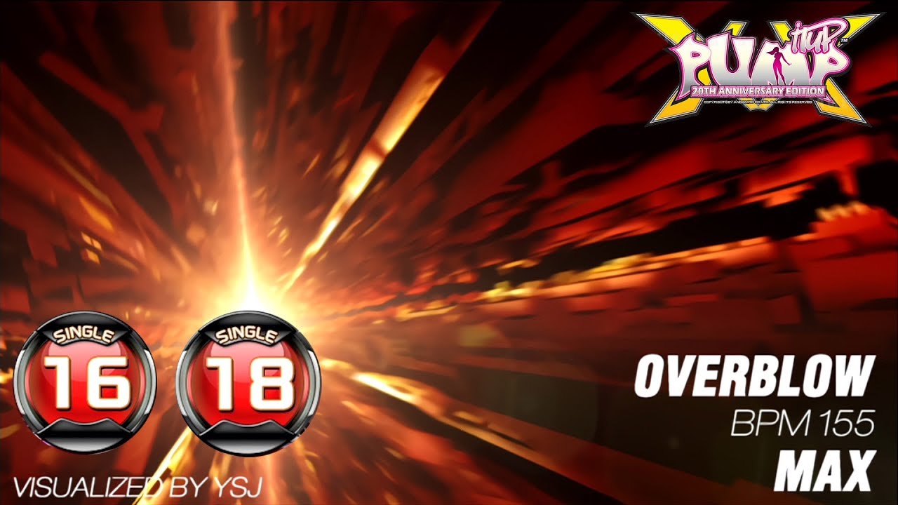 [PUMP IT UP XX] Overblow S16 & S18