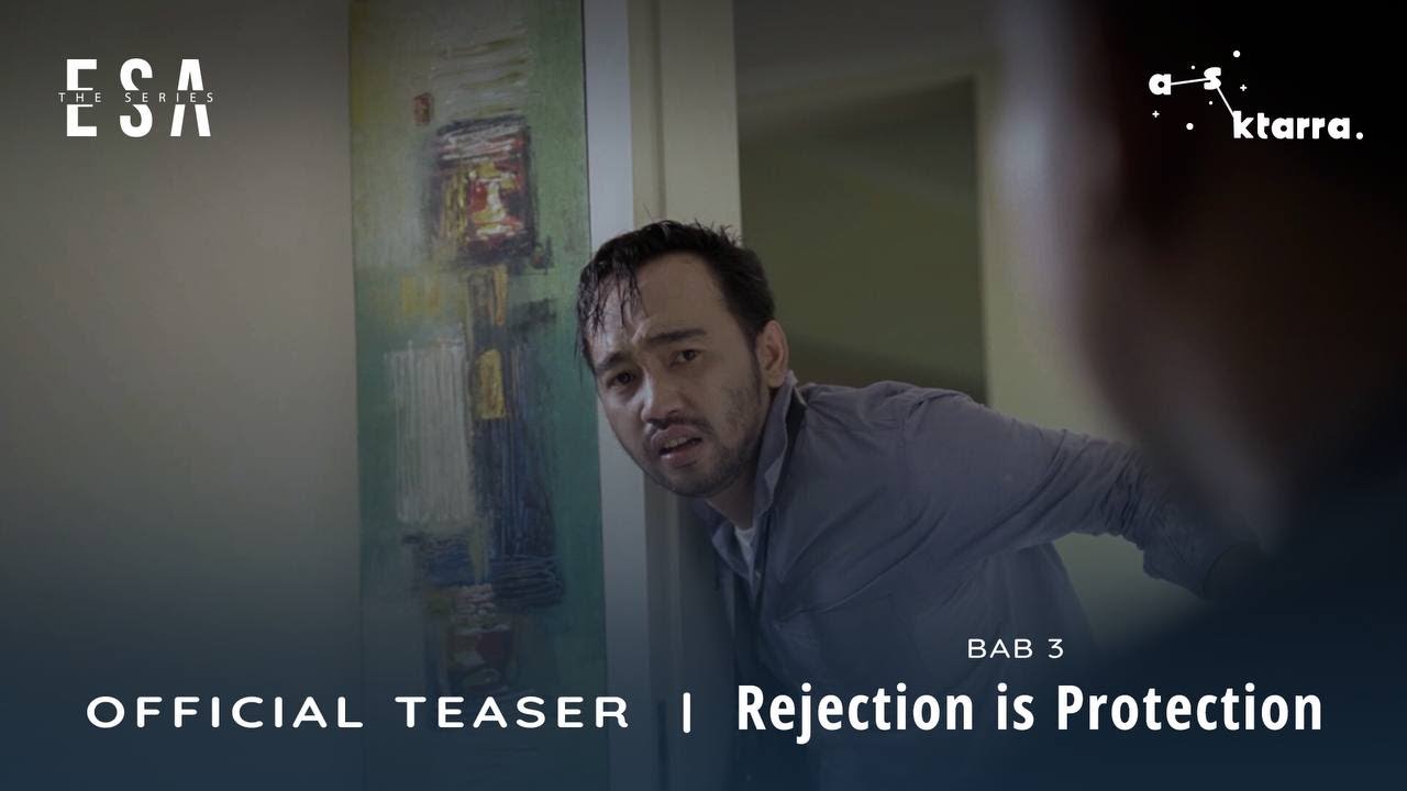 OFFICIAL TEASER ESA THE SERIES BAB 3 - REJECTION IS PROTECTION