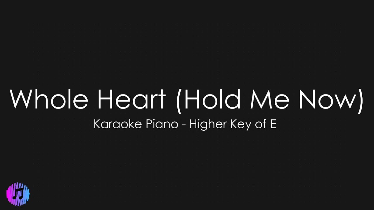 Whole Heart (Hold Me Now) - Hillsong UNITED | Piano Karaoke [Higher Key of E]