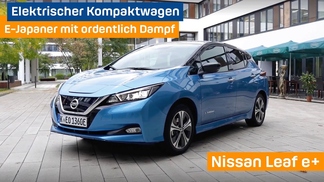Nissan Leaf e+: Vollelektrische Kompaktklasse mit ordentlich Dampf! | EFAHRER