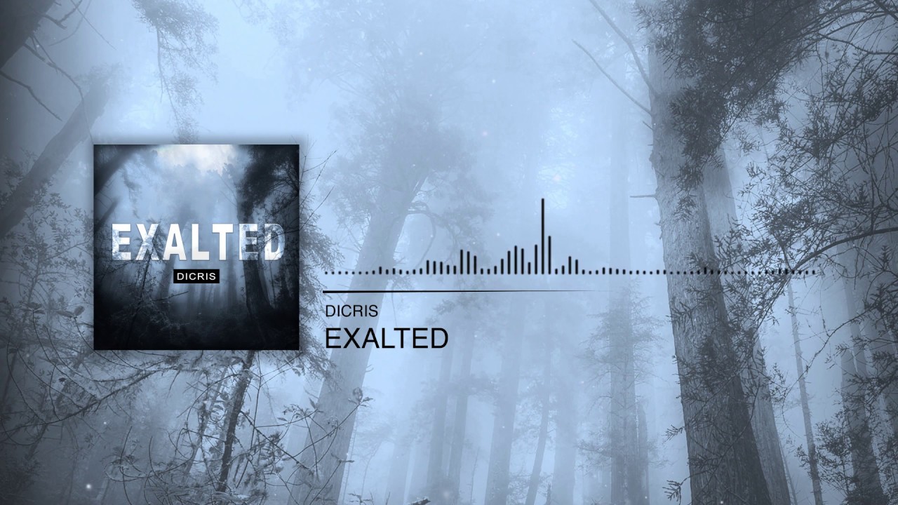 DICRIS - Exalted (Official Audio)