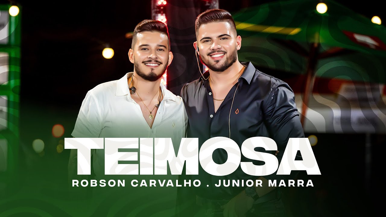 Robson Carvalho, Junior Marra - Teimosa