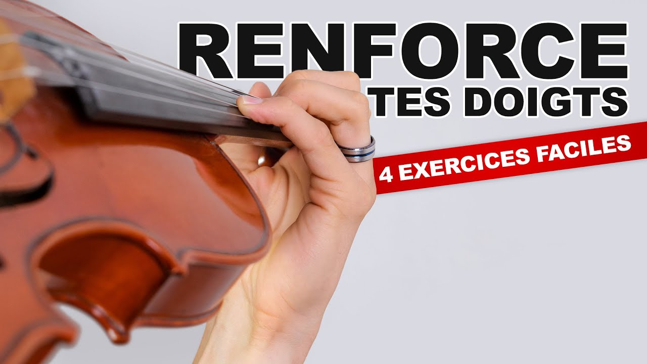 Exercices pour renforcir les doigts de la main gauche au violon