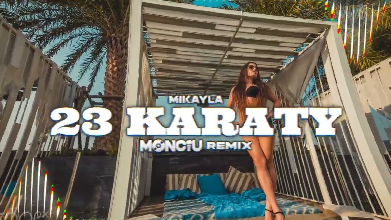 MIKAYLA - 23 karaty (Monciu Remix)