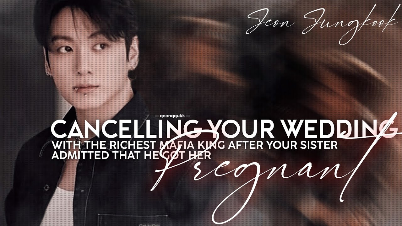 Cancelling Your Wedding After Your Sister Admitted That He Got Her Pregnant || Jungkook FF | Oneshot