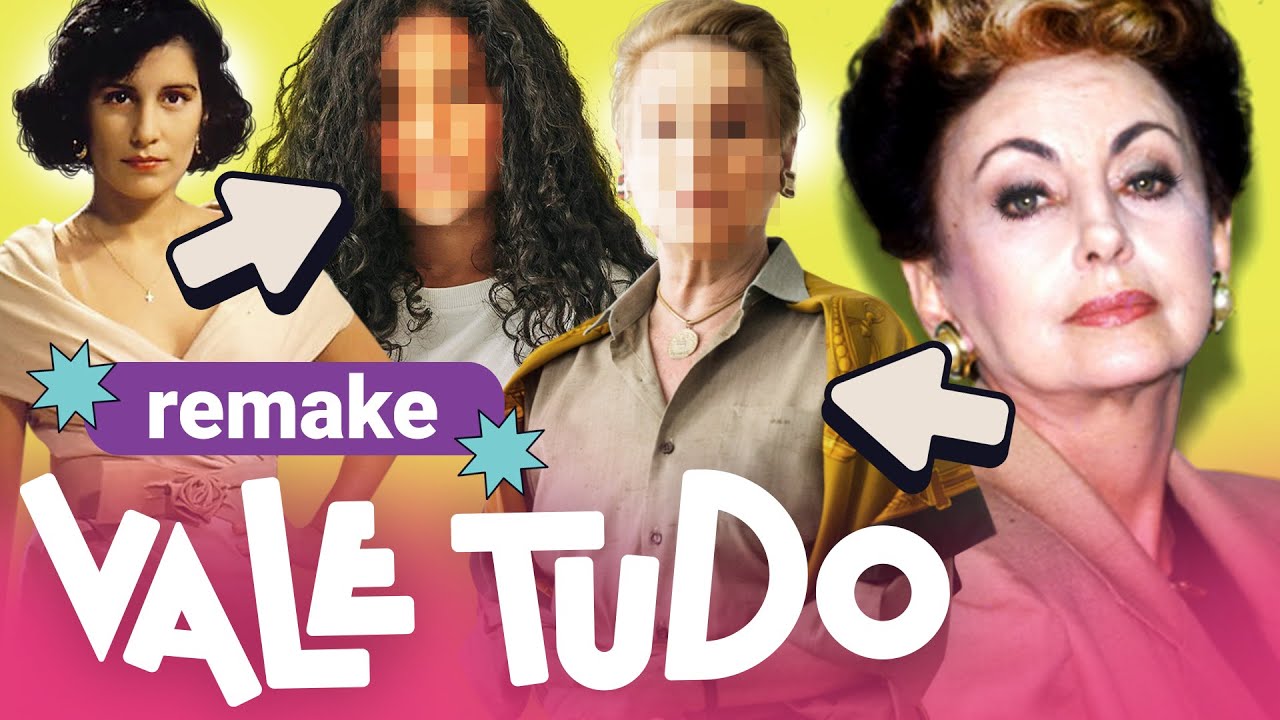 ✌️QUEM é QUEM no remake de VALE TUDO, mais CURIOSIDADES e BASTIDORES