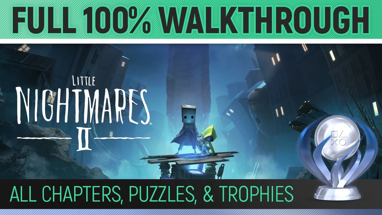 Little Nightmares 2 - Full Game 100% Platinum Walkthrough  🏆 All Trophies / Achievements / Puzzles