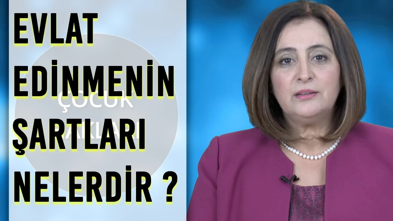 Evlat edinmenin şartları nelerdir?