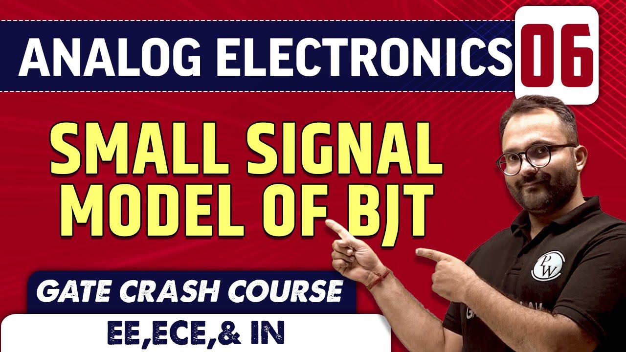Analog Electronics 06 | Small Signal Model of BJT | EE, ECE & IN | GATE Crash Course
