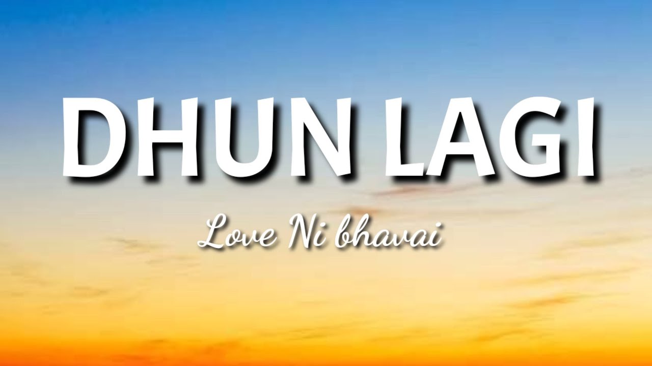 Love Ni Bhavai - Dhun Lagi (Lyrics) @GenCreeddd