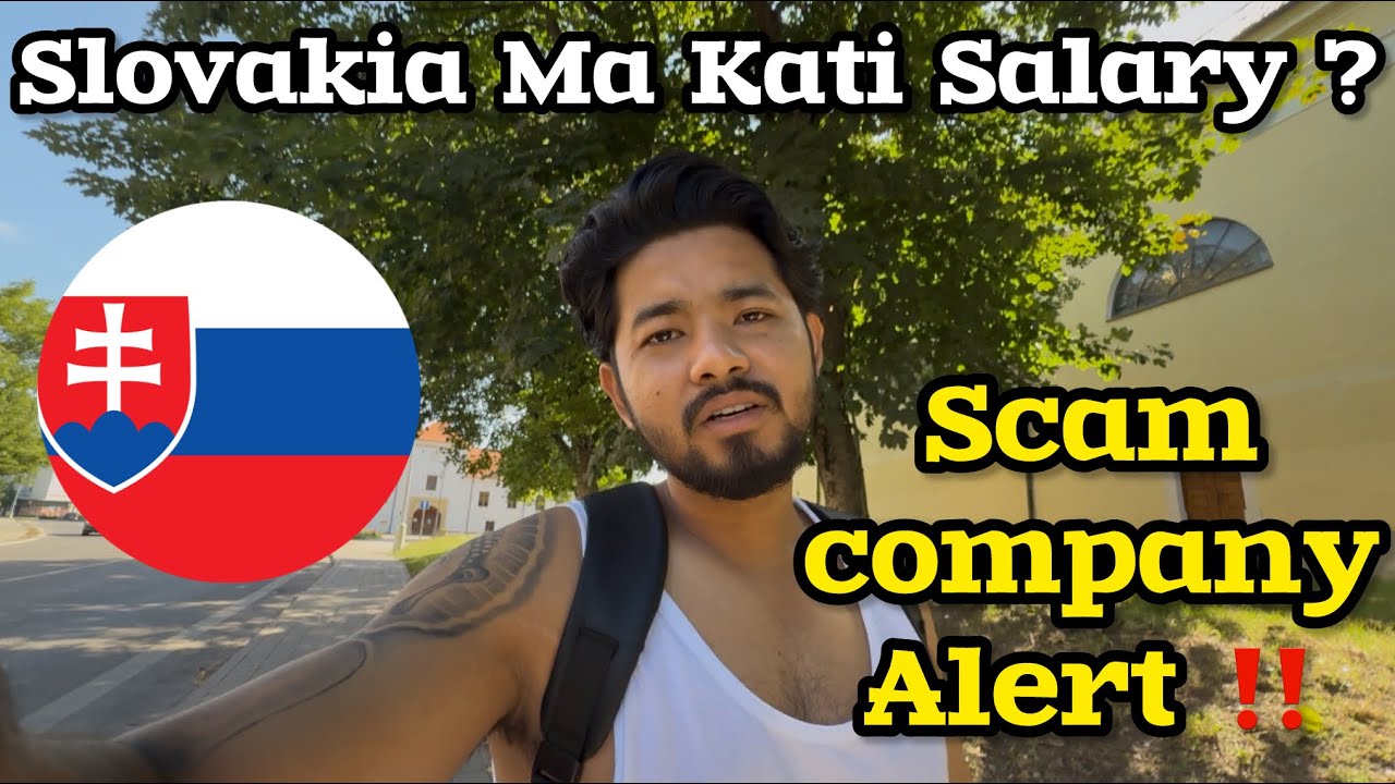 Slovakia 🇸🇰 Ma Kati Hunxa Ta Salary | Be Aware With Scam Company