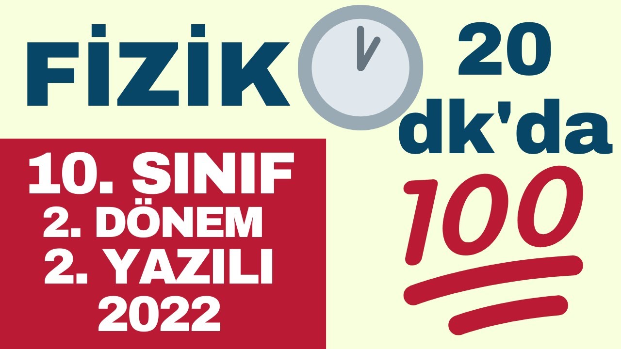 10. SINIF FİZİK 2. DÖNEM 2. YAZILI 2022+PDF I 20 DK İZLE SINAVI FULLE
