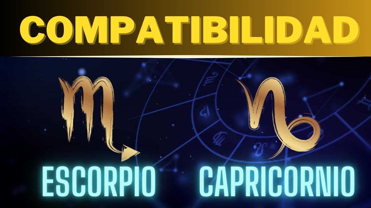 Compatibilidad ESCORPIO y CAPRICORNIO: Descubre los Secretos 🌟