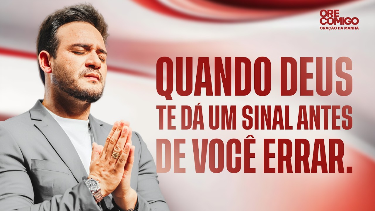 Direção ou Emoção ?  Quando Deus te dá um sinal antes de você errar |  Oração da Manhã