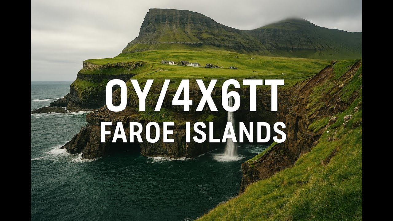 Faroe Islands 2025- OY/4X6TT Dxpedition