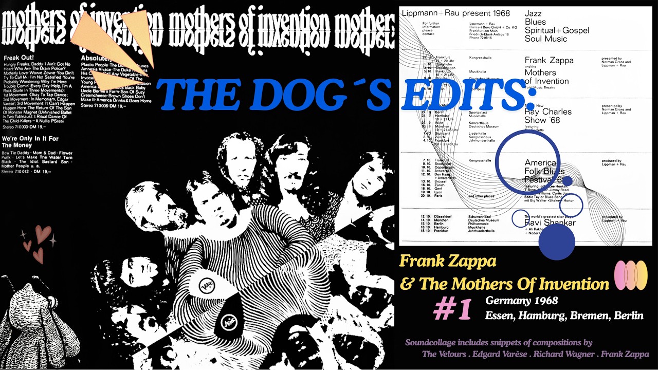 THE DOG´S EDITS:   #1 FRANK ZAPPA & The Mothers Of Invention - Germany 1968