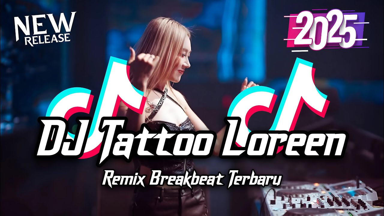 DJ Tattoo Loreen Breakbeat Tiktok Fyp Viral Remix Version Full Bass 2025