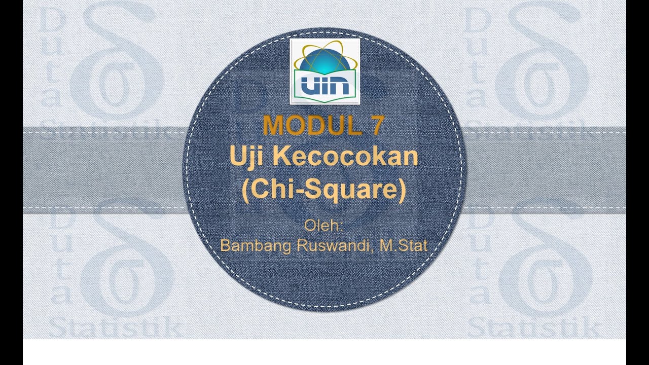 Modul 7 (StatSos2) - Uji Kecocokan (Uji Chi Square)