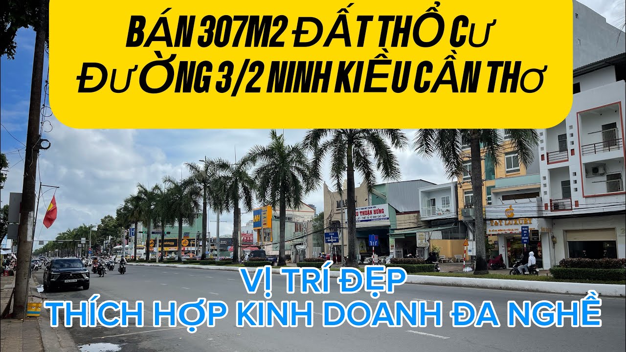 BÁN ĐẤT TẶNG NHÀ MẶT TIỀN ĐƯỜNG 3/2 NINH KIỀU CẦN THƠ VỊ TRÍ SIÊU ĐẸP GIÁ HỢP LÝ.