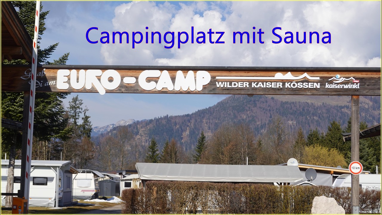 🚕🏕 Wellness-Camping - Euro Camp Wilder Kaiser Kössen im Kaiserwinkel