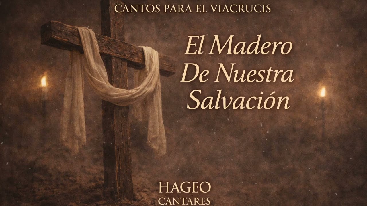 El Madero De Nuestra Salvación | Canto Litúrgico | HAGEO CANTARES