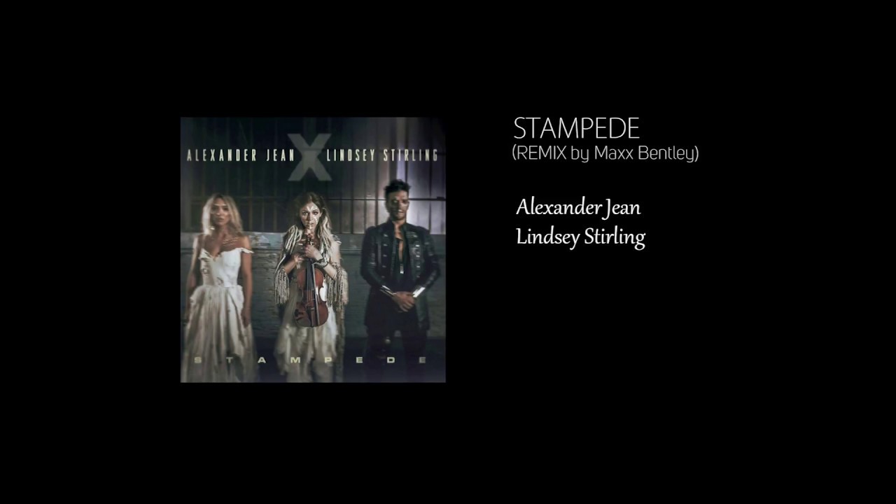 Stampede - Alexander Jean Ft. Lindsey Stirling (REMIX)