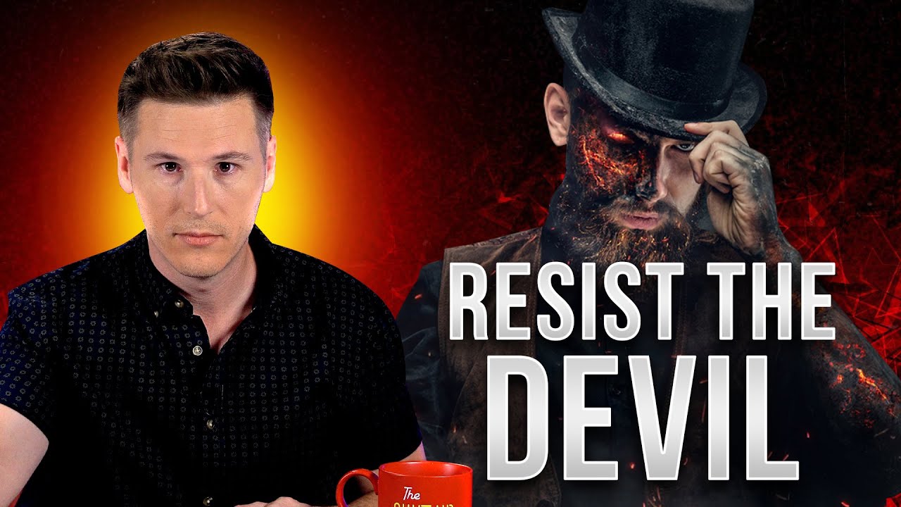 Resist The Devil: Spiritual Warfare