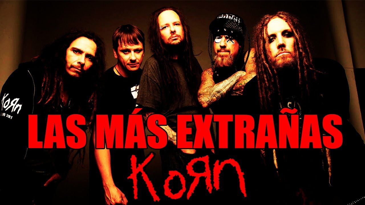 Las CANCIONES de KORN m&aacute;s EXTRA&Ntilde;AS Y ATERRADORAS / TOP 10 METAL MUSIC