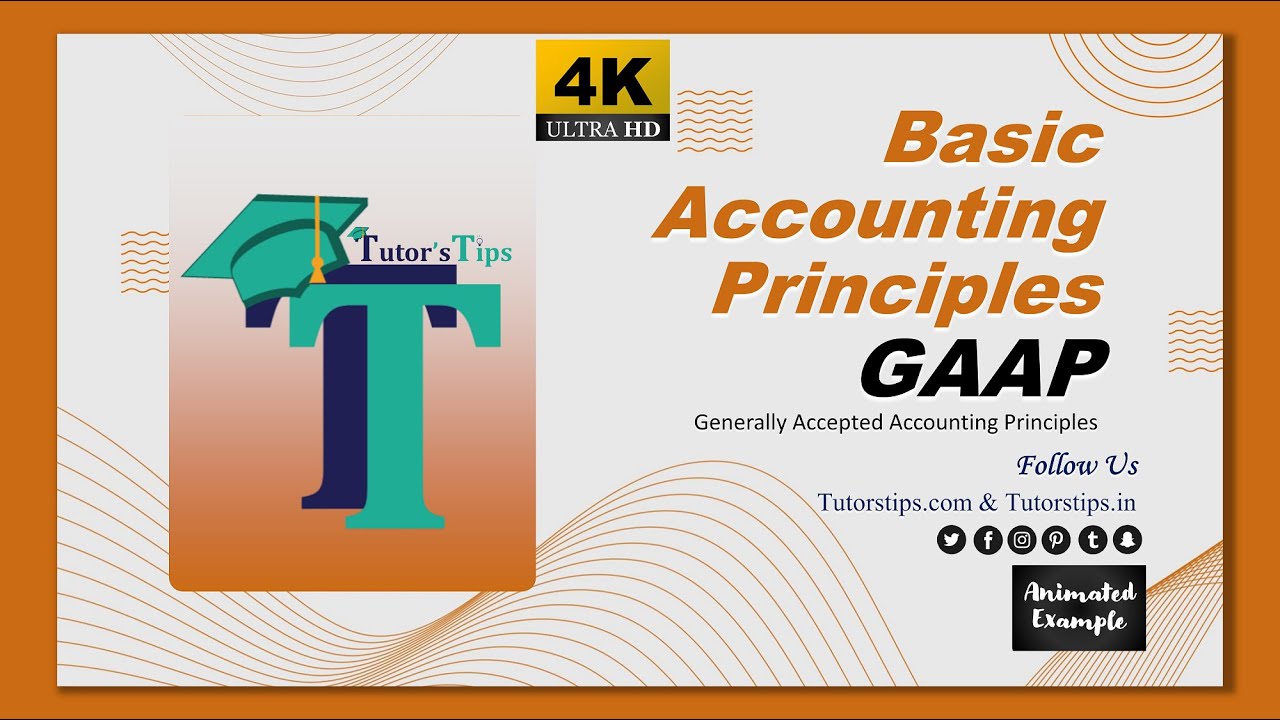 Accounting Principles GAAP – Explanation with Examples