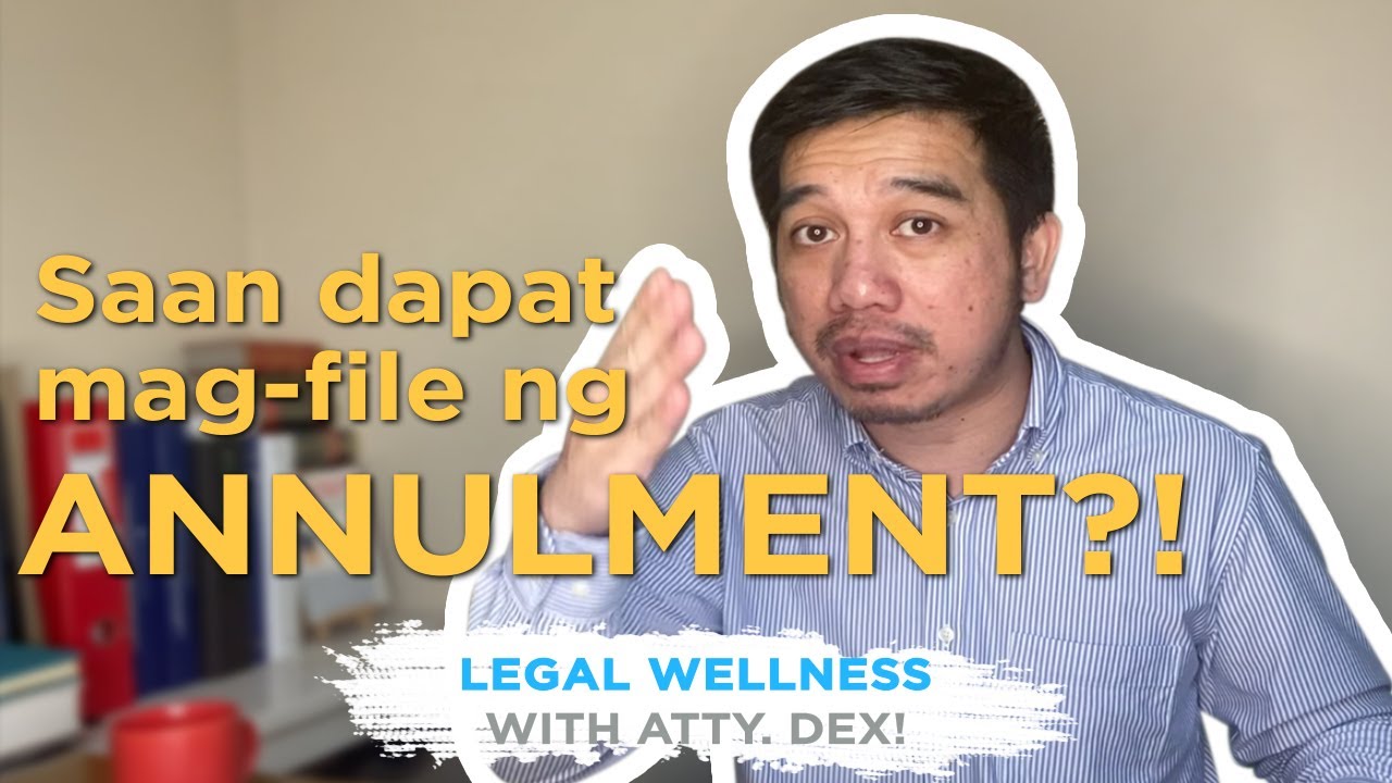 SAAN PWEDENG MAG-FILE NG ANNULMENT?