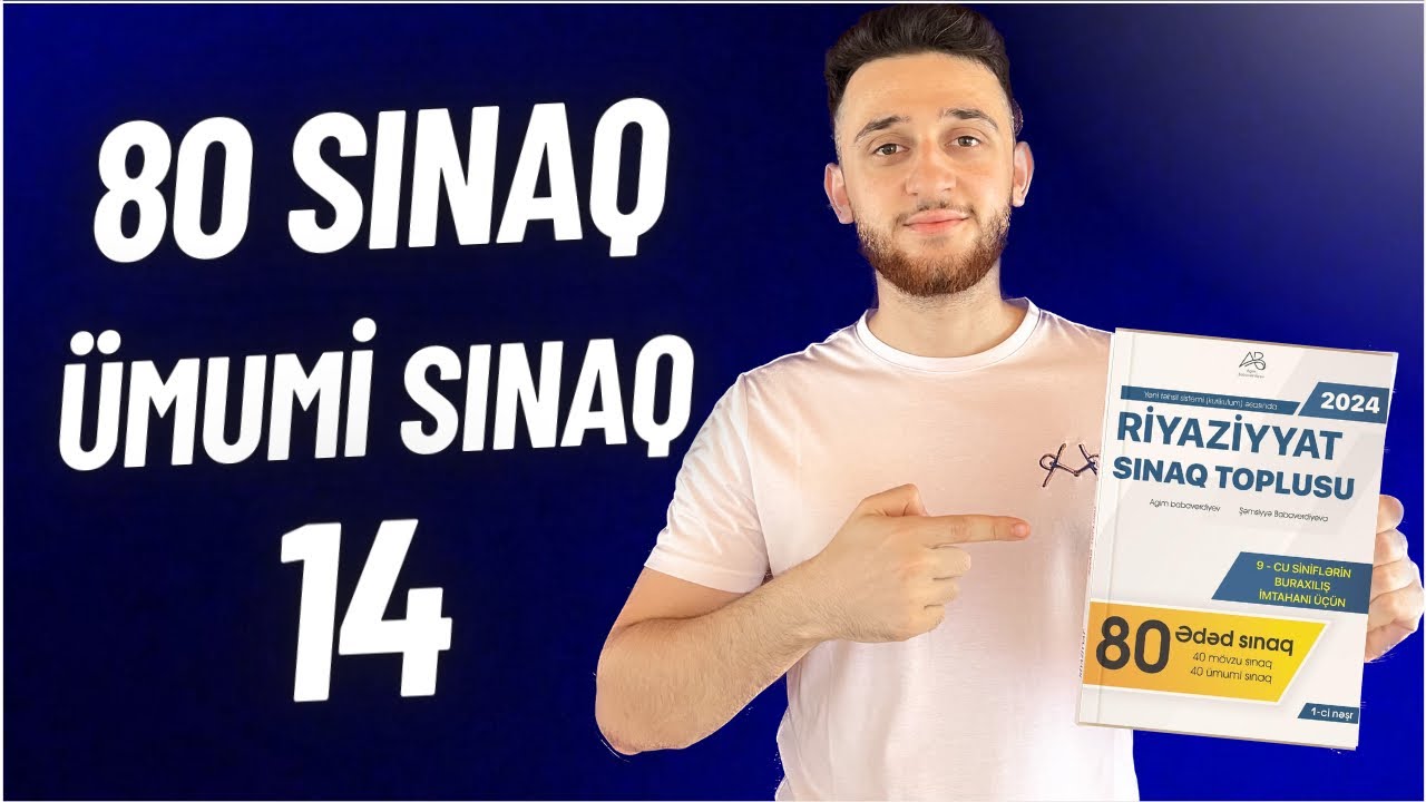 ✅♨️ 2024 9-cu sinif Buraxılış| Ümumi sınaq 14 (80 sınaq) (Agim Babaverdiyev)